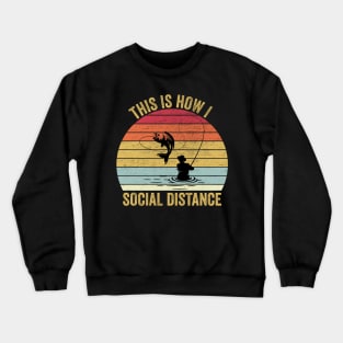 This Is How I Social Distance Fishing Crewneck Sweatshirt